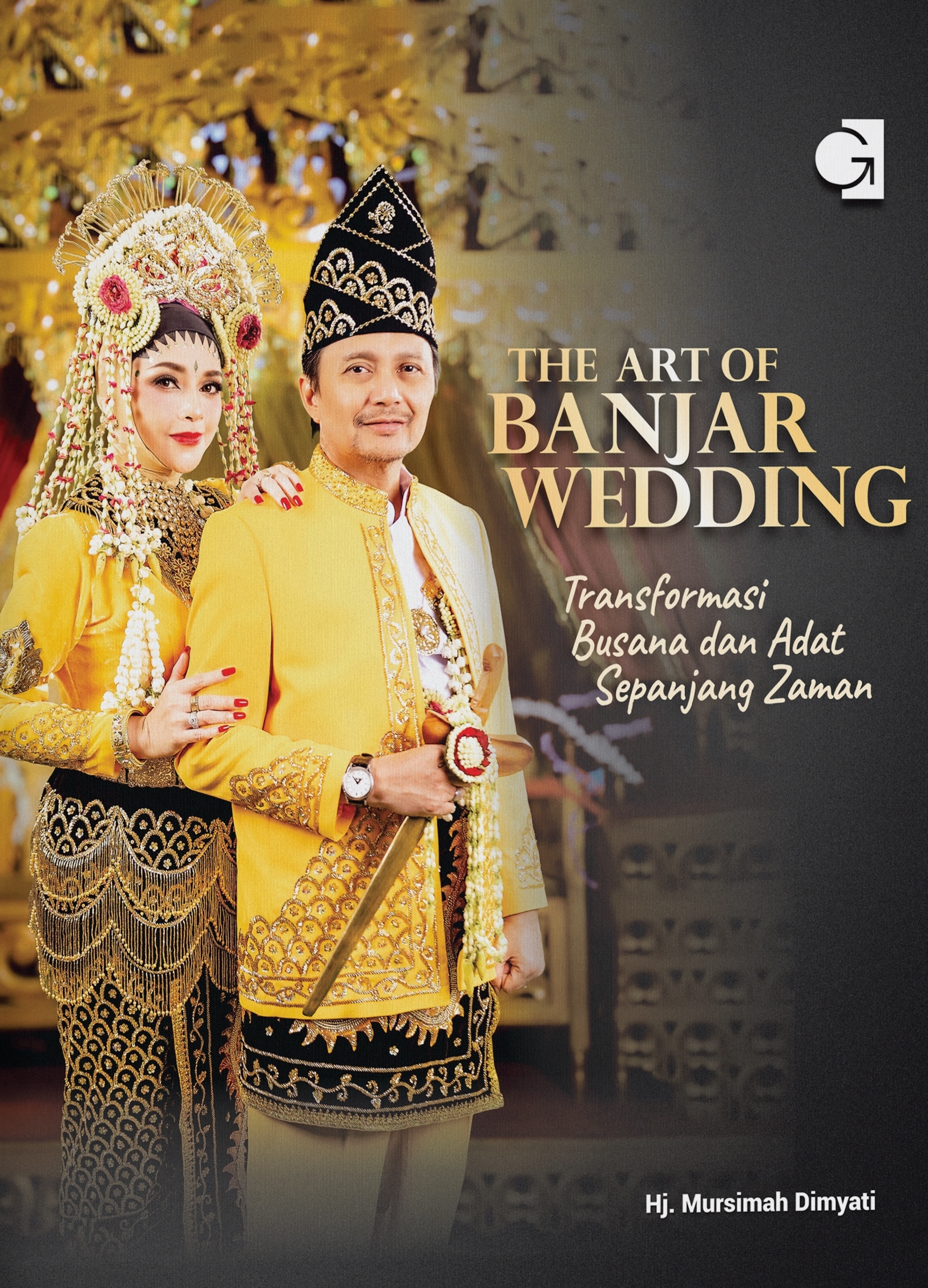 The Art Of Wedding Banjar Transformasi Busana dan Adat Sepanjang Zaman